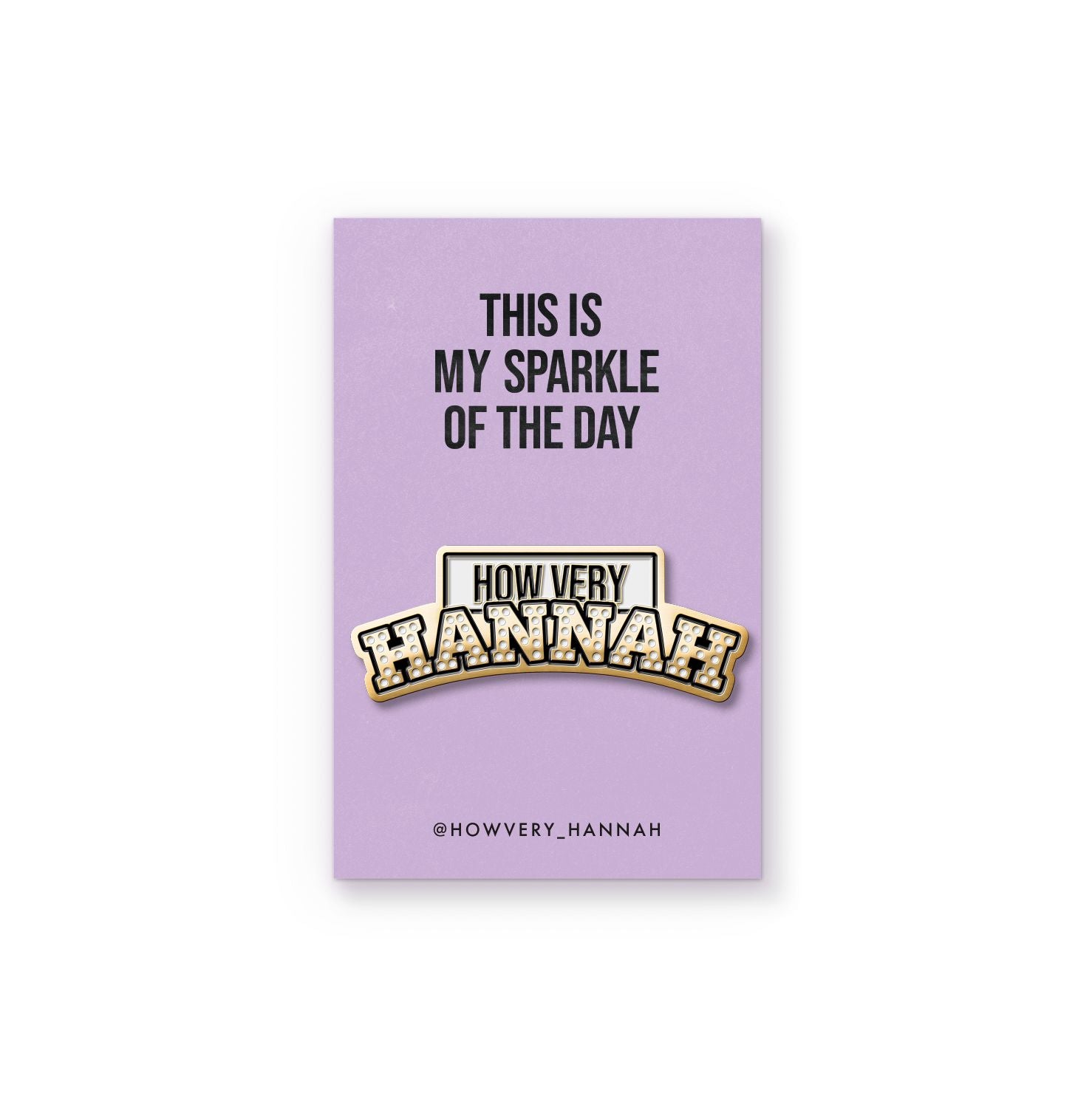 How Very Hannah Logo Enamel Pin Badge